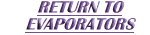 Click Here To Return To The Evaporators Page
